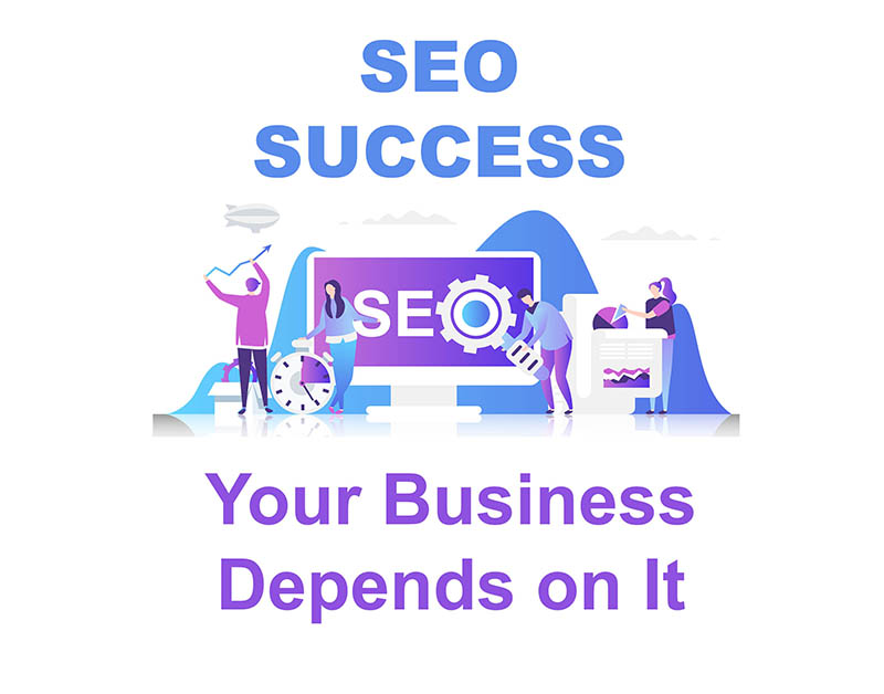 SEO Success: Your Business Depends on It!